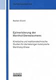  Epimerisierung der Menthol-Stereoisomere: Kinetische und reaktionstechnische Studien für die heterogen katalysierte Mentholsynthese (Berichte aus der Verfahrenstechnik)