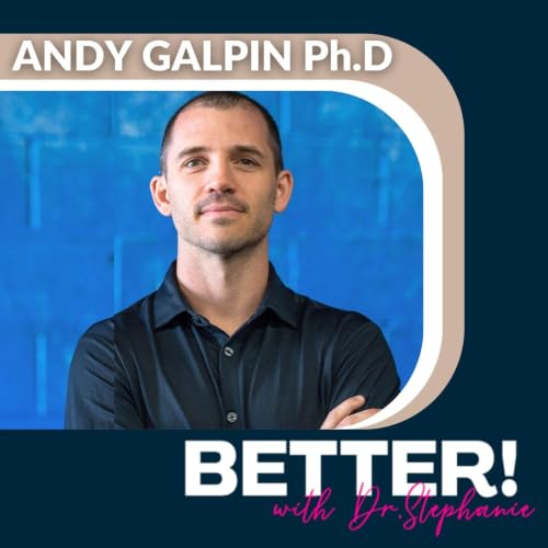 Look. Feel. Perform. Why Muscle Is the Answer to All Three After 40 with Andy Galpin, PhD