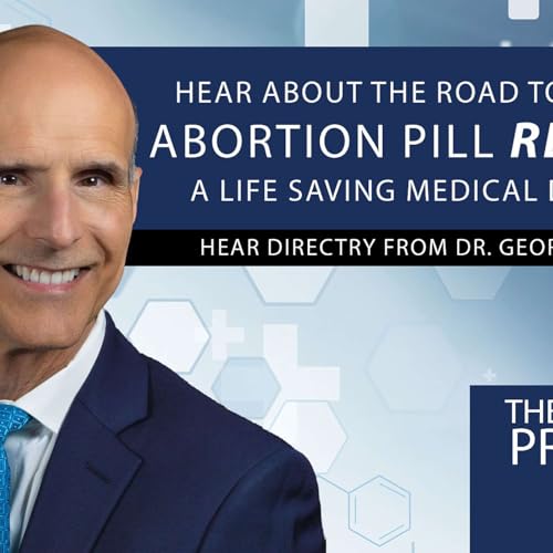 #213 Dr. Delgado - The Power of Abortion Pill Reversal
