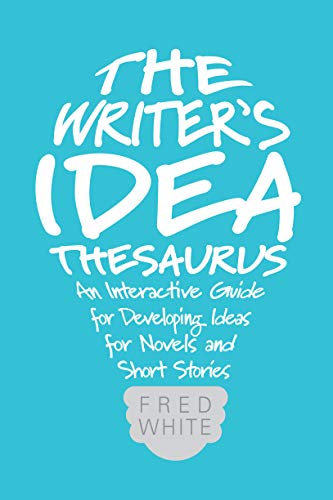 Télécharger The Writer's Idea Thesaurus: An Interactive Guide for Developing Ideas for Novels and Short Stories Gratuit