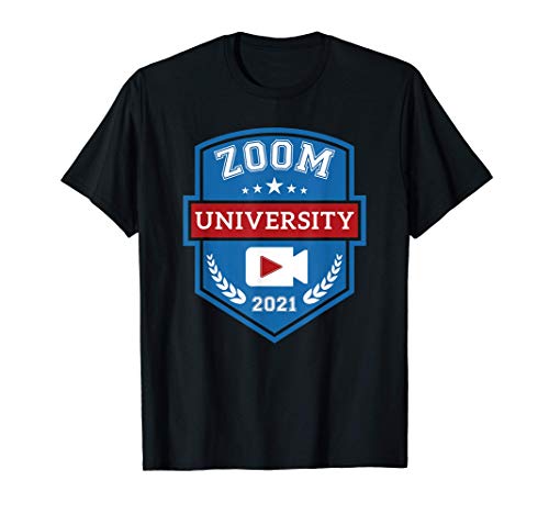 Zoom University Shirt Distance Home Education Graduate 2021 T-Shirt