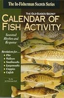 The old guide's secret calendar of fish activity: Seasonal rhythm and response 0929384687 Book Cover