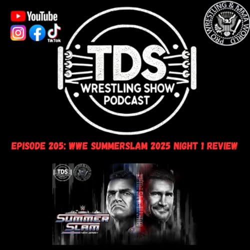 Episode 205: WWE Summerslam 2025 Night 1 Review