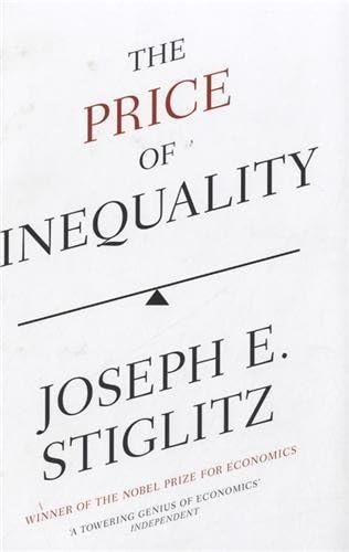 The Price of Inequality by Joseph Stiglitz (2012-06-28)