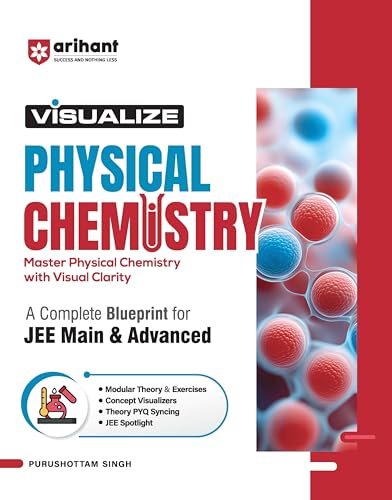 Image of Arihant Visualize Physical Chemistry for JEE Main & Advanced 2026-2027 | Complete JEE Blueprint with Concept Visualizers, Modular Theory & Exercises, Theory-PYQ Syncing & JEE Spotlight