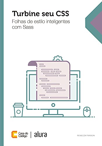 Turbine seu CSS: Folhas de estilo inteligentes com Sass