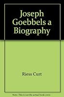 Joseph Goebbels,: A biography B0047EXOHG Book Cover
