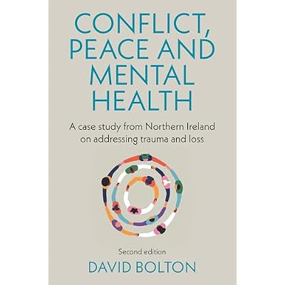 Conflict, peace and mental health: A case study from Northern Ireland on addressing trauma and loss