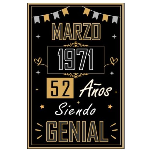 CUADERNO, MARZO 1971 52 AÑOS SIENDO GENIAL: Regalo de 52 cumpleaños para mujeres y hombres, ideas de 52 cumpleaños... un cumpleaños... divertido, ... regalo de 52 cumpleaños para él/ella.