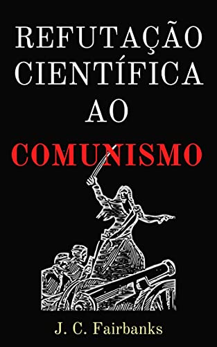 Refutação Científica ao Comunismo