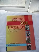 Positive Soul Formation: A Teacher/Parent Guide to Child Development 1933178027 Book Cover