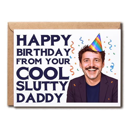 BPKDesigns Happy Birthday From Your Cool Slutty Daddy Card - Pedro Pascal Birthday Themed - Great Father Anniversary Card - Rude Greeting