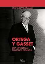 Ortega y Gasset: una experiencia filosófica española (Euroamericana)