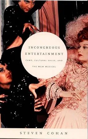 Incongruous Entertainment: Camp, Cultural Value, and the MGM Musical-Wow! eBook