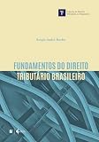 Fundamentos do Direito Tributário Brasileiro - 3ª Edição