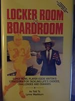 Locker Room to Boardroom: Super Bowl Player Eddie Hinton's Strategies for Tackling Life's Choices, Challenges, and Changes 0942523342 Book Cover