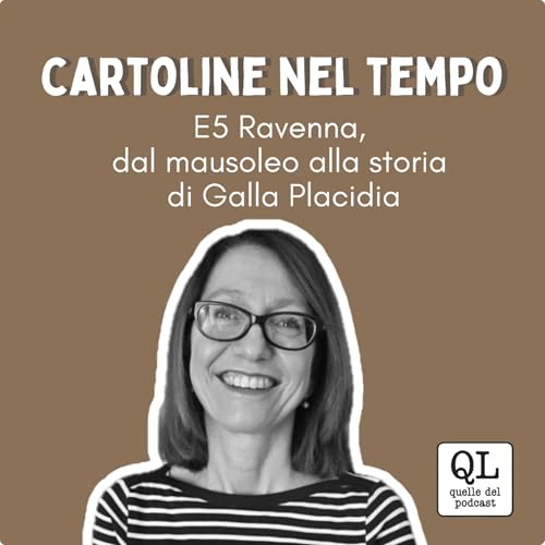 『S1E5 Ravenna: dal mausoleo alla storia di Galla Placidia』のカバーアート
