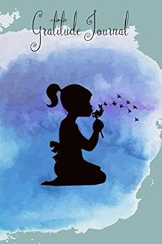 Gratitude Journal : A Daily Diary for Girls/Appreciation and MIndfulness/Dandylion