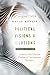Political Visions & Illusions: A Survey & Christian Critique of Contemporary Ideologies