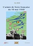 L'armée de terre française du 10 mai 1940 - Armes & Armées
