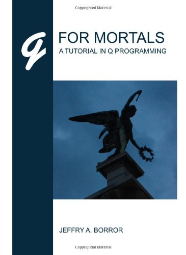 Q For Mortals: A Tutorial In Q Programming: 9781434829016: Computer ...