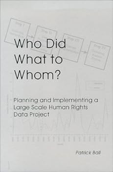 Paperback Who Did What to Whom? Planning and Implementing a Large Scale Human Rights Project Book
