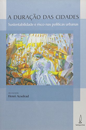 A duração das cidades: sustentabilidade e risco nas políticas urbanas