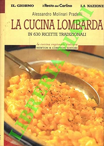 La cucina lombarda in 630 ricette tradizionali.