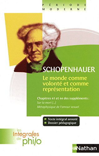 livre Les intégrales de Philo - SCHOPENHAUER, Le Monde comme Volonté et comme Représentation