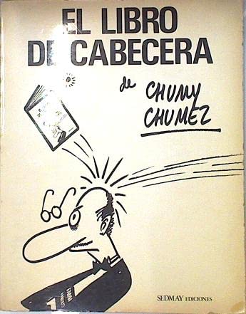 El libro de cabecera de Chumy Chúmez El libro de cabecera de Chumy Chúmez