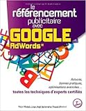  Le référencement publicitaire avec Google Adwords : Astuces, bonnes pratiques, optimisations avancées... toutes les techniques d\'experts certifiés de Régis Micheli (Avec la contribution de) ( 3 septembre 2014 )