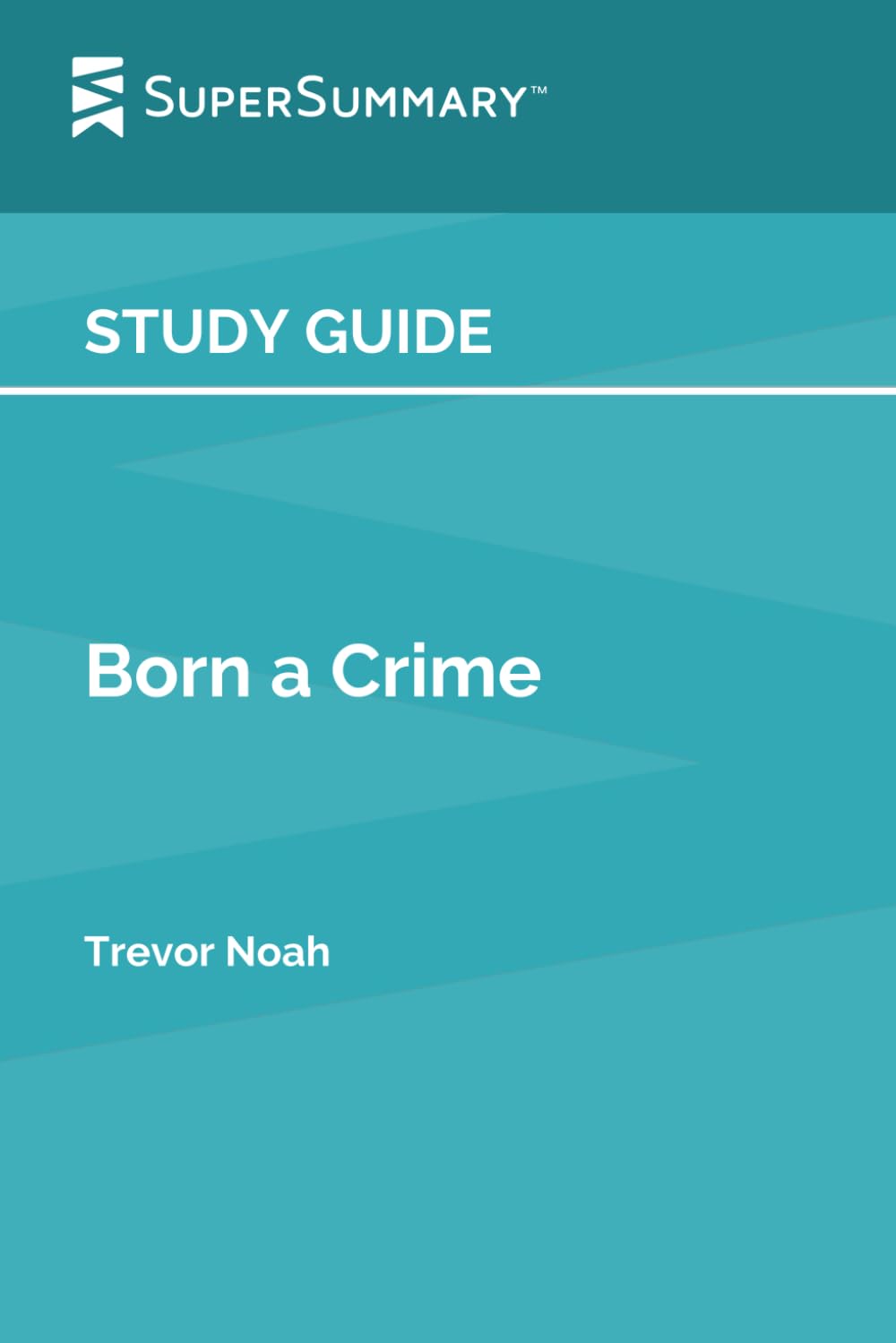 Study Guide: Born a Crime by Trevor Noah (SuperSummary) Paperback – March 21, 2019