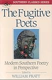 The Fugitive Poets: Modern Southern Poetry (Southern Classics Series)