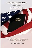 For God and Country: Perspectives of a Pastor, a Soldier and Plain Old American Citizen 1507542593 Book Cover