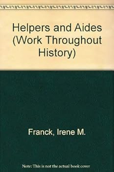 Hardcover Helpers and Aides (Work Throughout History) Book