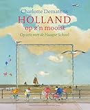 Holland op z'n mooist: Op reis met de Haagse School (Kunstprentenboeken van Leopold en Gemeentemuseum Den Haag) - Charlotte Dematons 