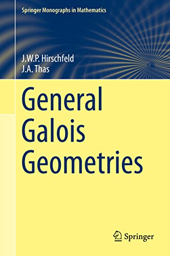 General Galois Geometries (Springer Monographs in Mathematics) (English Edition)