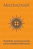  Mazdaznan Natürliche und harmonische Gesundheitspflege