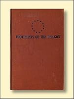 Footprints of the dragon;: A story of the Chinese and the Pacific railways, B0007E3KLA Book Cover