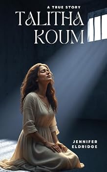 Paperback Talitha Koum: A True Christian Story of Healing, Redemption, and Rising Again Book