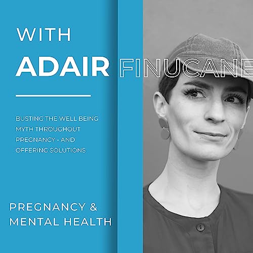 Pregnancy and Mental Health - Adair Finucane