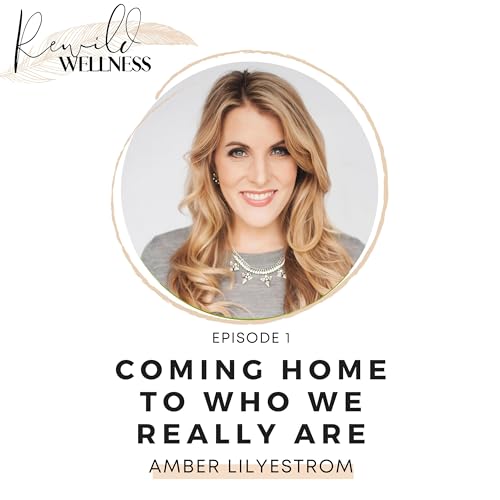 Amber Lilyestrom on Coming Home to Who You Really Are
