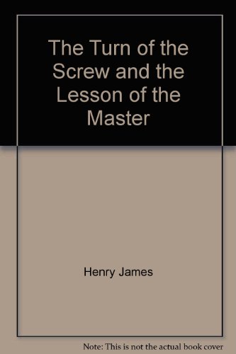 The Turn of the Screw and the Lesson of the Master B002WV2BLQ Book Cover