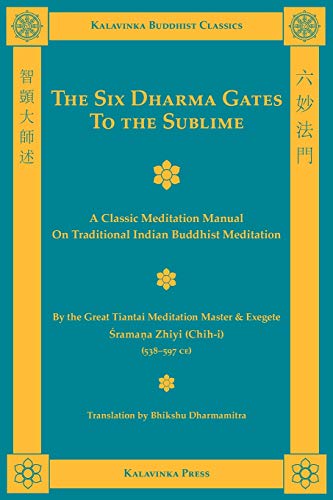 The Six Dharma Gates to the Sublime (Kalavinka Buddhist Classics)