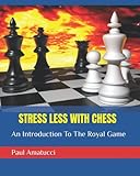 STRESS LESS WITH CHESS