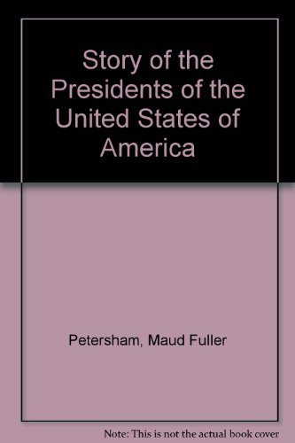 Story of the Presidents of the United States of... B0007GMH94 Book Cover
