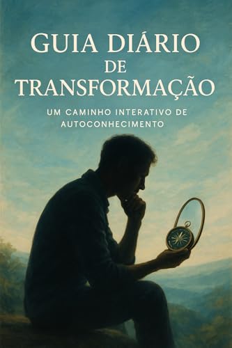 Guia Diário de Transformação : Um Caminho Interativo de Autoconhecimento