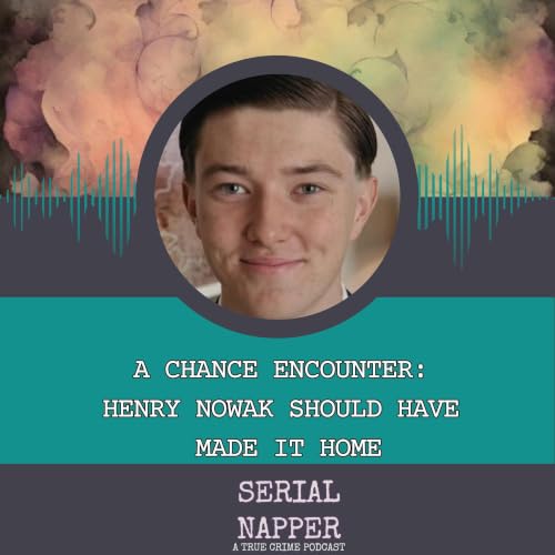 A Chance Encounter: Henry Nowak Should Have Made It Home