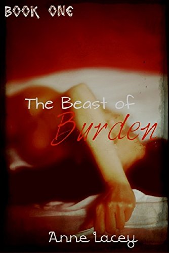 The Beast of Burden: Hope Fades as the Predators Close In... (The Animal Within Book 1) (English Edi