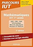  Mathématiques IUT 1re année - 3e éd. - L\'essentiel du cours, exercices avec corrigés détaillés: L\'essentiel du cours, exercices avec corrigés détaillés
